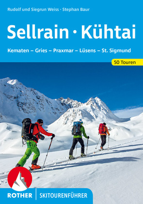 Sellrain – Kühtai von Baur,  Stephan, Weiss,  Rudolf, Weiss,  Siegrun