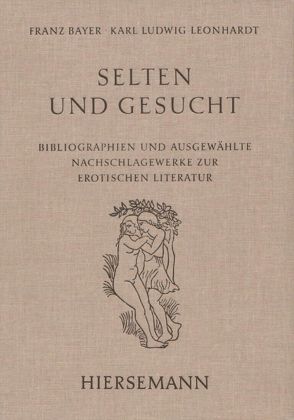 Selten und Gesucht von Bayer,  Franz, Leonhardt,  Karl L