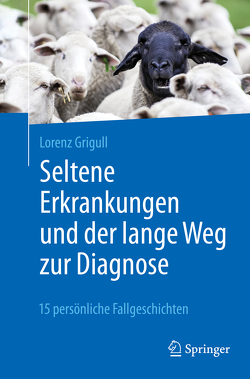 Seltene Erkrankungen und der lange Weg zur Diagnose von Grigull,  Lorenz