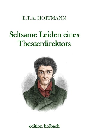 Seltsame Leiden eines Theaterdirektors von Hoffmann,  E T A