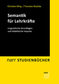 Semantik für Lehrkräfte von Efing,  Christian, Roelcke,  Thorsten