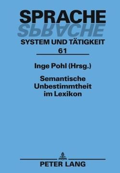 Semantische Unbestimmtheit im Lexikon von Pohl,  Inge