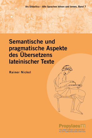 Semantische und pragmatische Aspekte des Übersetzens lateinischer Texte von Nickel,  Rainer