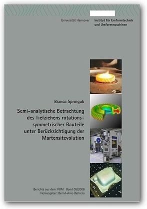 Semi-analytische Betrachtung des Tiefziehens rotations-symmetrischer Bauteile unter Berücksichtigung der Martensitevolution von Springub,  Bianca