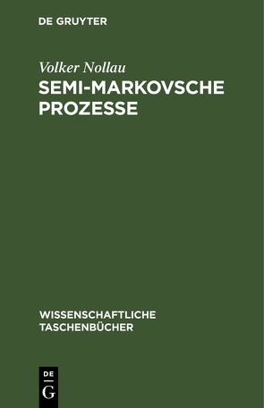 Semi-Markovsche Prozesse von Nollau,  Volker