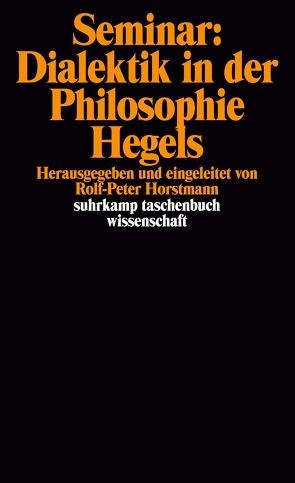 Seminar: Dialektik in der Philosophie Hegels von Horstmann,  Rolf-Peter, Schmidts,  Irmela