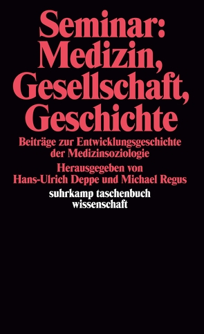 Seminar: Medizin, Gesellschaft, Geschichte von Deppe,  Hans-Ulrich, Heinze-Päglow,  Eva, Regus,  Michael