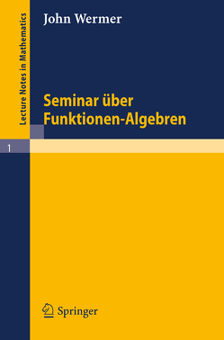 Seminar über Funktionen – Algebren von Wermer,  John