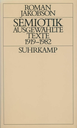 Semiotik von Holenstein,  Elmar, Jakobson,  Roman, Knoop,  Iris Stephanie, Münch,  Dieter, Schelbert,  Tarcisius, Stein,  Gabriele, Stein,  Regine, Toman,  Jindrich