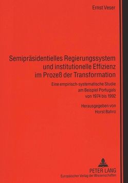 Semipräsidentielles Regierungssystem und institutionelle Effizienz im Prozeß der Transformation von Bahro,  Horst