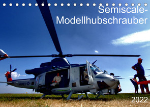 Semiscale-Modellhubschrauber (Tischkalender 2022 DIN A5 quer) von Melchert,  Michael, Thome,  Markus