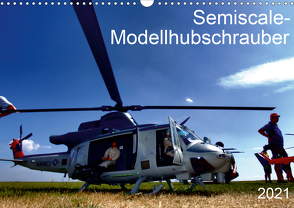 Semiscale-Modellhubschrauber (Wandkalender 2021 DIN A3 quer) von Melchert,  Michael, Thome,  Markus