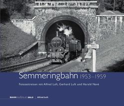 Semmeringbahn 1953 – 1959 von Luft,  Alfred