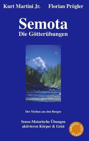 Semota – Die Götterübungen von Martini Jr.,  Kurt, Prögler,  Florian