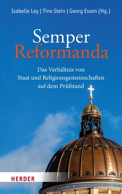 Semper Reformanda von Castellucci,  Lars, Czermak,  Gerhard, Essen,  Georg, Florin,  Christiane, Gräwe,  Veronika, Heinig,  Hans Michael, Hense,  Ansgar, Joussen,  Jacob, Katsch,  Matthias, Kollig,  Manfred, Kostka,  Ulrike, Kracht,  Hermann-Josef Große, Leimgruber,  Ute, Ley,  Isabelle, Loretan,  Adrian, Lücking-Michel,  Claudia, Mangold,  Katharina, Marx,  Julian-Christopher, Mertes,  Klaus, Preuss,  Ulrich K, Schüller,  Thomas, Seewald,  Michael, Stein,  Tine, Waldhoff,  Christian