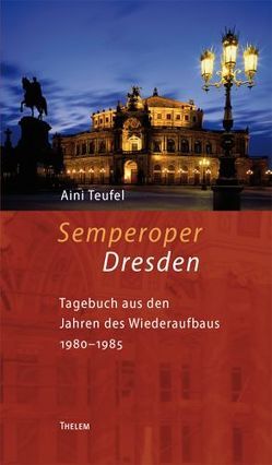 Semperoper Dresden von Teufel,  Aini