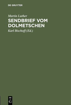 Sendbrief vom Dolmetschen von Bischoff,  Karl, Luther,  Martin