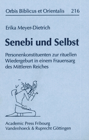 Senebi und Selbst von Meyer-Dietrich,  Erika