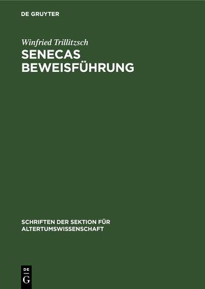 Senecas Beweisführung von Trillitzsch,  Winfried