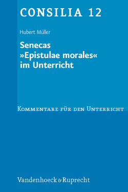 Senecas »Epistulae morales« im Unterricht von Müller,  Hubert