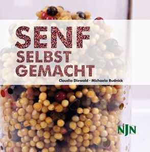 Senf – selbst gemacht von Diewald,  Claudia