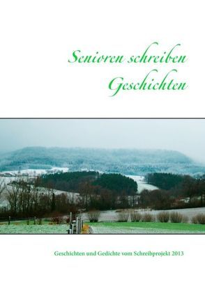 Senioren schreiben Geschichten von Seniorenbüro der Stadt Hessisch Oldendorf, Stadt Hessisch-Oldendorf