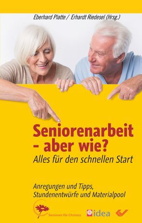 Seniorenarbeit – aber wie? von Platte,  Eberhard, Riedesel,  Erhardt