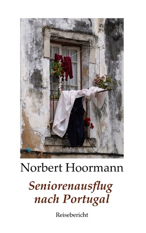 Seniorenausflug nach Portugal von Hoormann,  Norbert