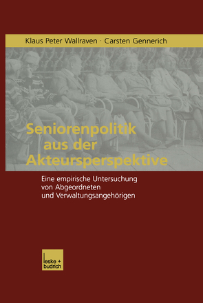 Seniorenpolitik aus der Akteursperspektive von Gennerich,  Carsten, Wallraven,  Klaus P.