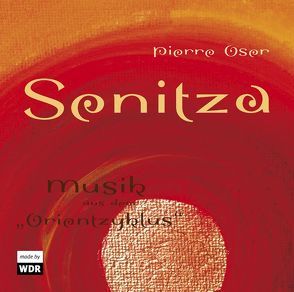 Senitza – Musik aus dem „Orientzyklus“ von Oser,  Pierre