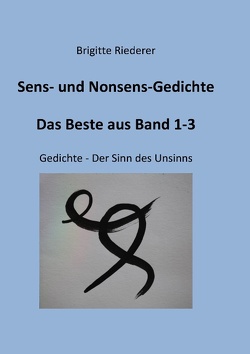 Sens- und Nonsens-Gedichte – Das Beste aus Band 1-3 von Riederer,  Brigitte