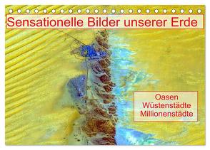 Sensationelle Bilder Unserer Erde – Oasen Wüstenstädte Millionenstädte (Tischkalender 2024 DIN A5 quer), CALVENDO Monatskalender von Müller,  Ralf