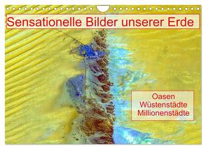 Sensationelle Bilder Unserer Erde – Oasen Wüstenstädte Millionenstädte (Wandkalender 2024 DIN A4 quer), CALVENDO Monatskalender von Müller,  Ralf