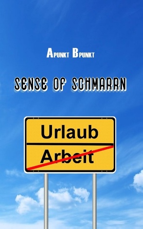 Sense of Schmarrn von Apunkt,  Bpunkt