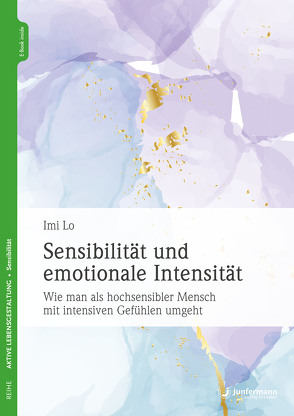 Sensibilität und emotionale Intensität von Lo,  Imi, Weitbrecht,  Renate