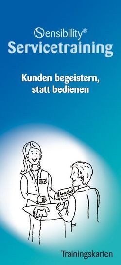 Sensibility® Servicetraining. Kunden begeistern, statt bedienen von Enke,  Sylvia, Nerl,  Sabine