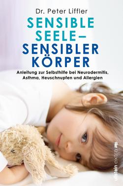 Sensible Seele, sensibler Körper von Liffler,  Peter