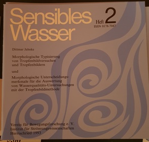 Sensibles Wasser / Morphologische Typisierung von Tropfenbildversuchen und Tropfenbildern, und Morphologische Unterscheidungsmerkmale für die Auswertung von Wasserqualitätsuntersuchungen mit der Tropfenbildmethode von Jahnke,  Dittmar