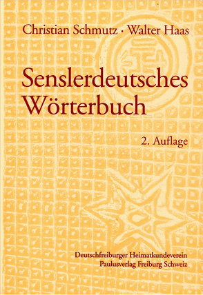 Senslerdeutsches Wörterbuch von Haas,  Walter, Schmutz,  Christian