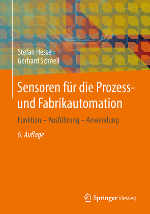 Sensoren für die Prozess- und Fabrikautomation von Hesse,  Stefan, Schnell,  Gerhard