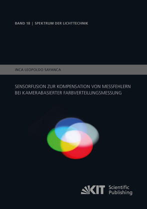 Sensorfusion zur Kompensation von Messfehlern bei kamerabasierter Farbverteilungsmessung von Sayanca,  Inca Leopoldo