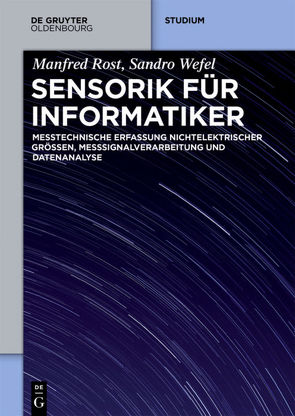 Sensorik für Informatiker von Rost,  Manfred, Wefel,  Sandro