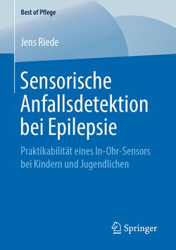 Sensorische Anfallsdetektion bei Epilepsie von Riede,  Jens