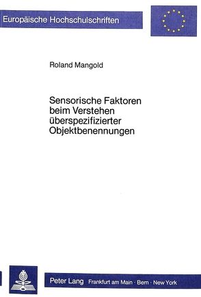 Sensorische Faktoren beim Verstehen überspezifizierter Objektbenennungen von Mangold,  Roland