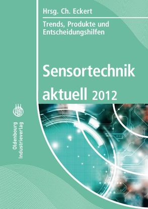 Sensortechnik aktuell 2012 von Eckert,  Christine