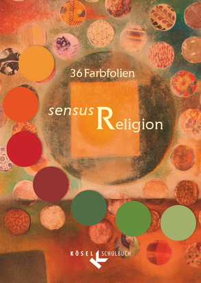 Sensus Religion – Vom Glaubenssinn und Sinn des Glaubens – Unterrichtswerk für katholische Religionslehre in der Oberstufe von Burrichter,  Rita, Epping,  Josef, Gärtner,  Claudia, Kracht,  Christof, Neßhöver,  Nanna, Woppowa,  Jan