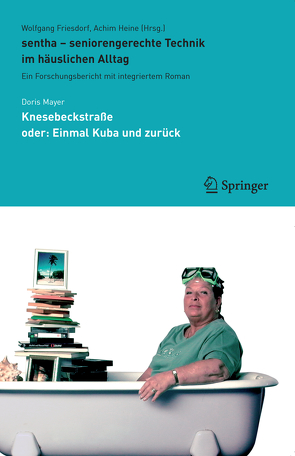 sentha – seniorengerechte Technik im häuslichen Alltag von Friesdorf,  Wolfgang, Heine,  Achim