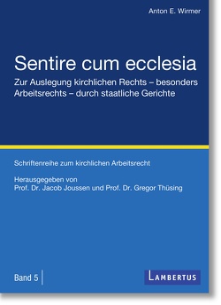 Sentire cum ecclesia von Joussen,  Jacob, Thüsing,  Gregor, Wirmer,  Anton E.