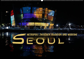 Seoul – Metropole zwischen Tradition und Moderne (Wandkalender 2022 DIN A2 quer) von Bleicher,  Renate