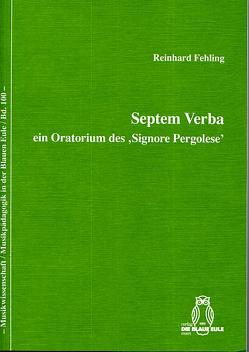 Septem Verba – ein Oratorium des ‚Signore Pergolese’ von Fehling,  Reinhard